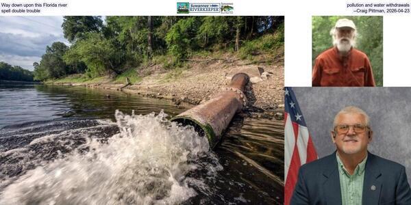 Way down upon this Florida river, pollution and water withdrawals spell double trouble, --Craig Pittman, 2026-04-23