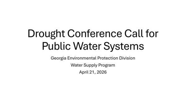 [Drought Conference Call for Public Water Systems, 2026-04-21 --GA-EPD Water Supply Program]