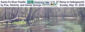 [Santa Fe River Paddle, U.S. 27 Ramp to Hollingsworth, by Poe, Gilchrist, and Ginnie Springs, Sunday, May 10, 2026]