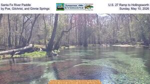 [Santa Fe River Paddle, U.S. 27 Ramp to Hollingsworth, by Poe, Gilchrist, and Ginnie Springs, Sunday, May 10, 2026]