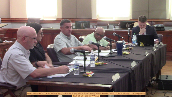 [Irwin County BOCC: Paul McIntyre (1), Chris Paulk (4), Vince Thompson (Chair), Aldene Tyson (3), Don Hickey (2 on the phone), 2026-05-20 --jsq for WWALS]