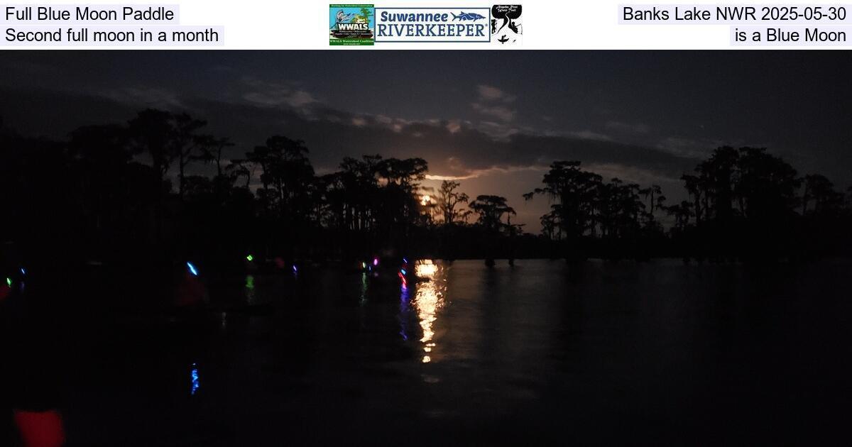 Full Blue Moon Paddle, Banks Lake NWR 2025-05-30, Second full moon in a month is a Blue Moon