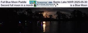 [Full Blue Moon Paddle, Banks Lake NWR 2025-05-30, Second full moon in a month is a Blue Moon]