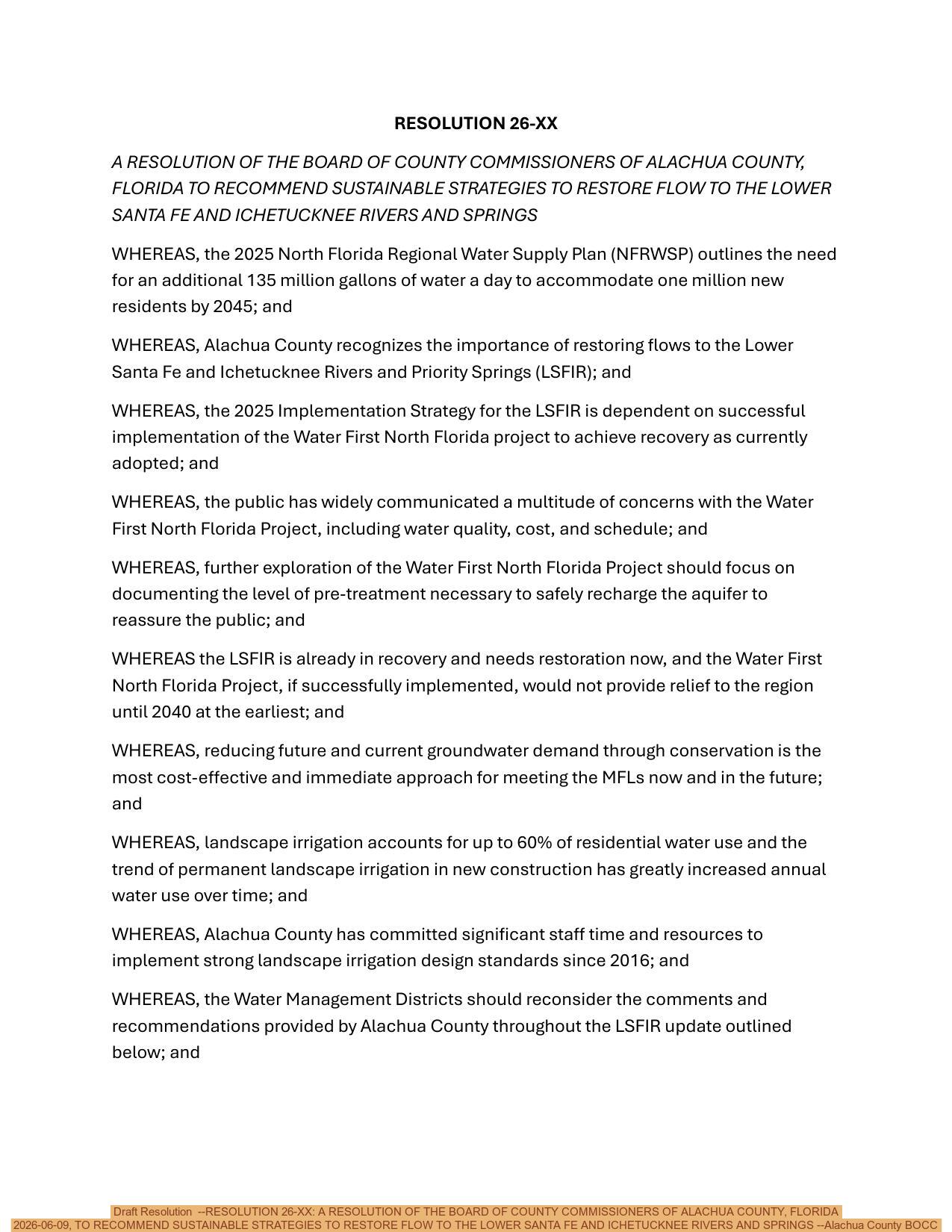 Draft Resolution --RESOLUTION 26-XX: A RESOLUTION OF THE BOARD OF COUNTY COMMISSIONERS OF ALACHUA COUNTY, FLORIDA, 2026-06-09, TO RECOMMEND SUSTAINABLE STRATEGIES TO RESTORE FLOW TO THE LOWER SANTA FE AND ICHETUCKNEE RIVERS AND SPRINGS --Alachua County BOCC