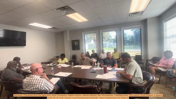 Members, Clockwise from the table end: Vince Thompson, Walter Hudson, Warren Manley, Ken Woodwards, ? Middlebrooks, DW Harper, Scott Hudson, 2 absent, 2026-08-18, Irwin County Local Development Authority --Kevin Sackenheim for WWALS