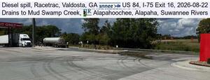 [Diesel spill, Racetrac, Valdosta, GA, US 84, I-75 Exit 16, 2026-08-22, Drains to Mud Swamp Creek, Alapahoochee, Alapaha, Suwannee Rivers]