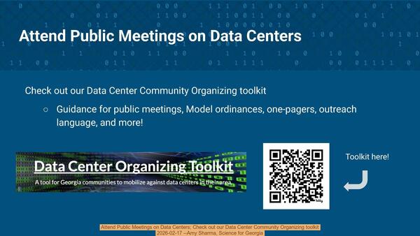 Attend Public Meetings on Data Centers; Check out our Data Center Community Organizing toolkit, 2026-02-17 --Amy Sharma, Science for Georgia
